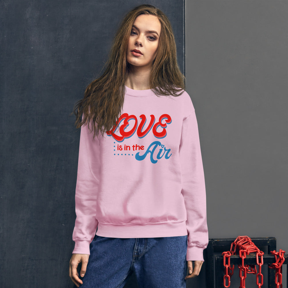 Love is in the Air - Unisex Sweatshirt - LetsChatAboutLove