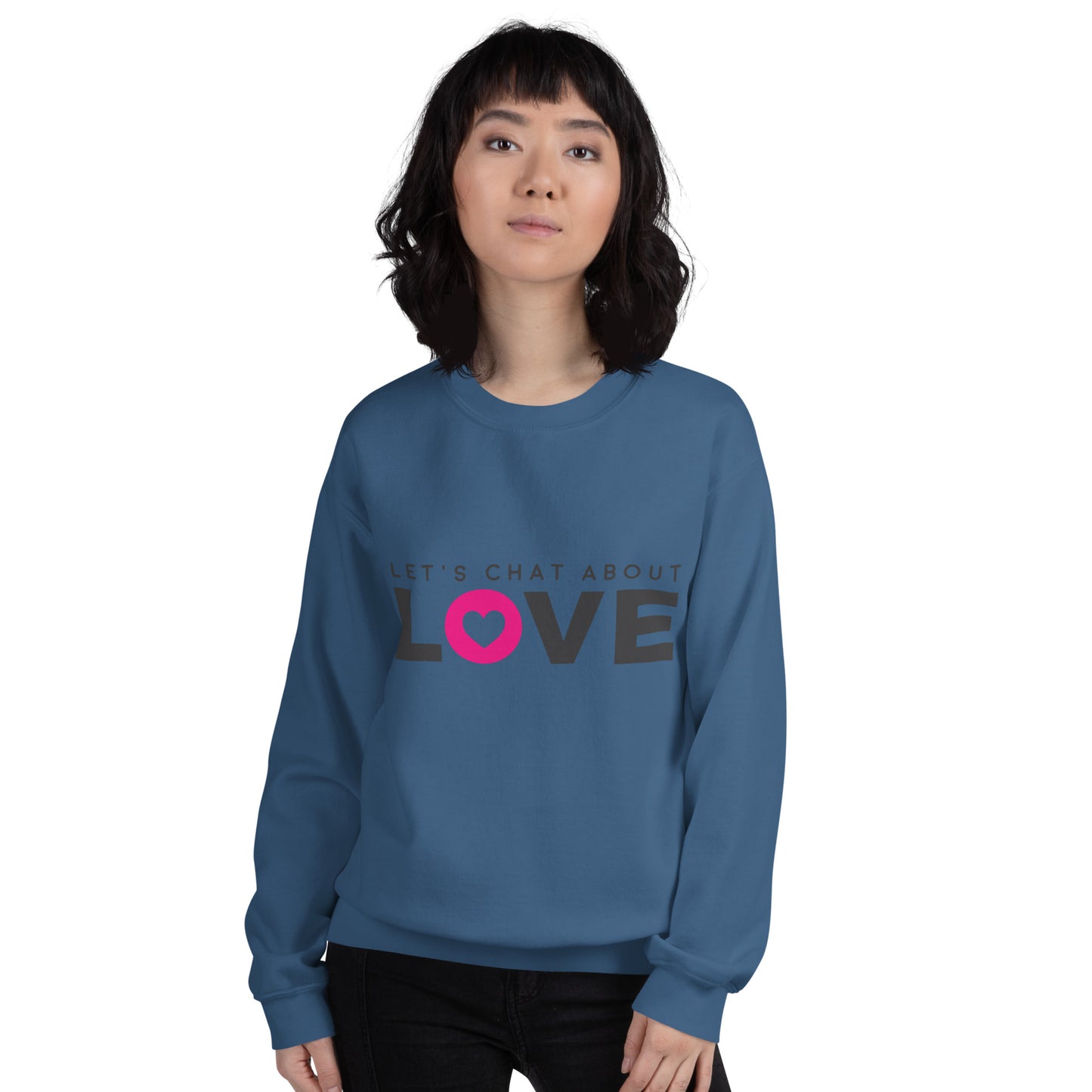 Let's Chat About Love - Unisex Sweatshirt - LetsChatAboutLove