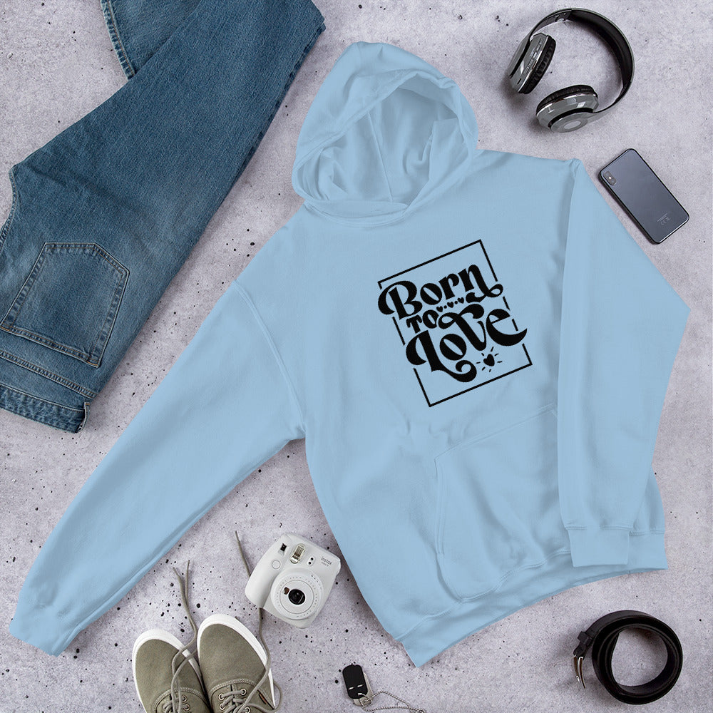 Born To Love - Hoodie - LetsChatAboutLove