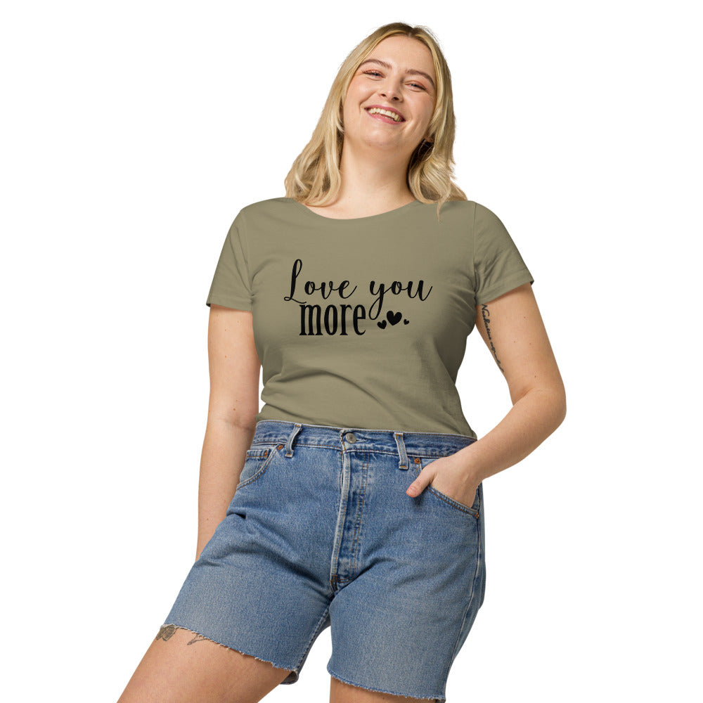 Love You More - Organic Tee - LetsChatAboutLove