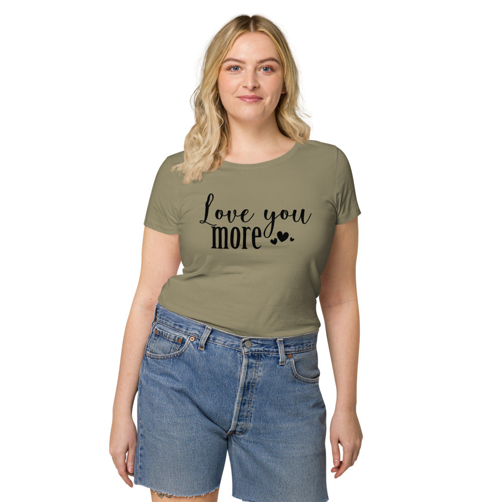 Love You More - Organic Tee - LetsChatAboutLove