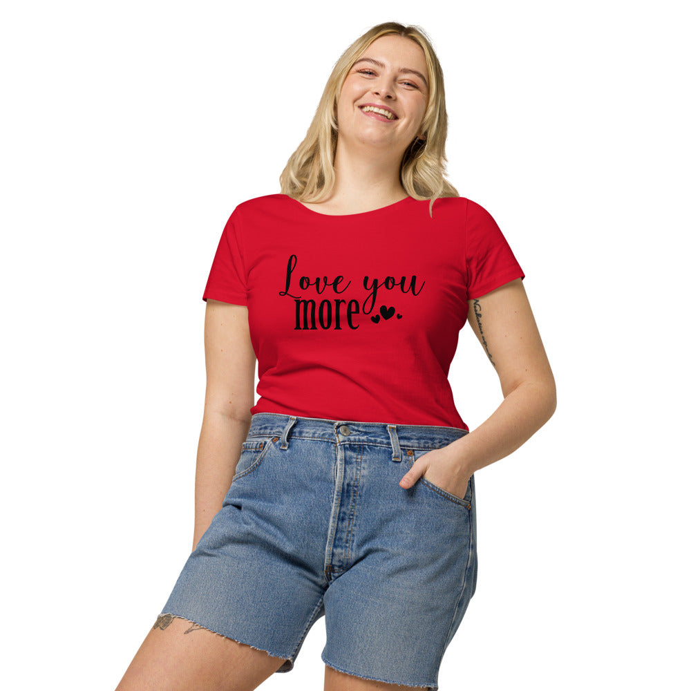 Love You More - Organic Tee - LetsChatAboutLove