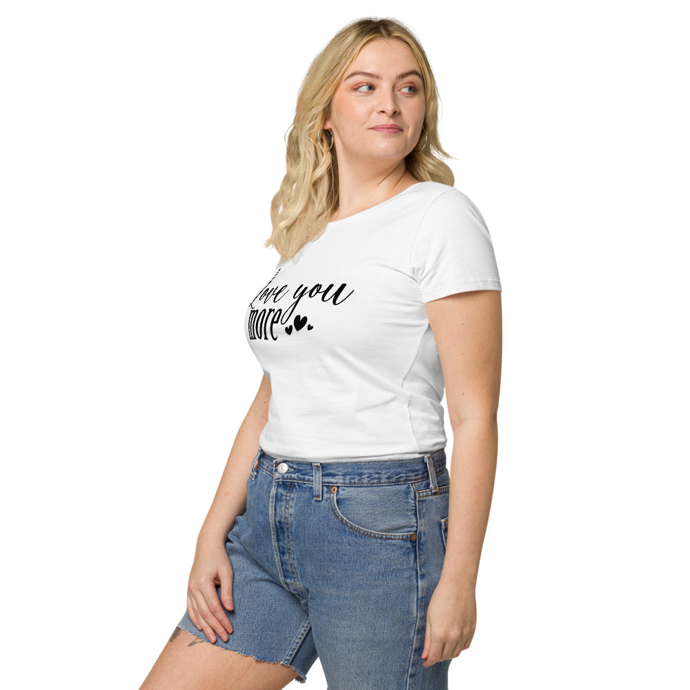 Love You More - Organic Tee - LetsChatAboutLove