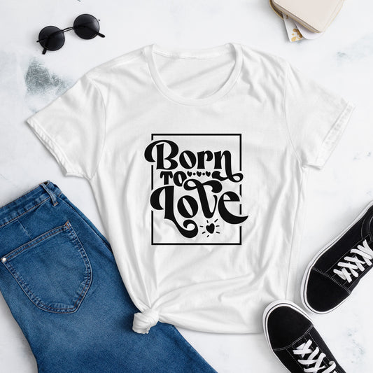Born to Love - Women's Fitted Tee